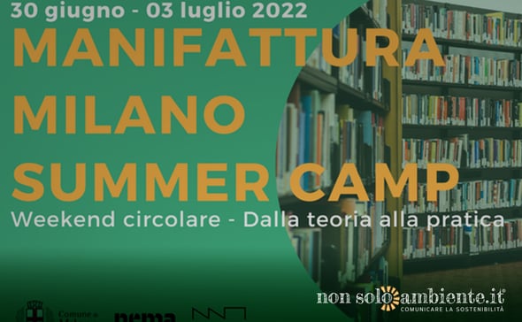 Al via il 30 giugno il Summer Camp della Manifattura Milano: quattro giorni di incontri sulla sostenibilità