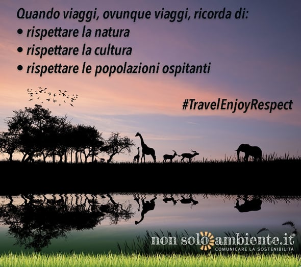 Travel.Enjoy.Respect, non c'è turismo sostenibile senza rispetto