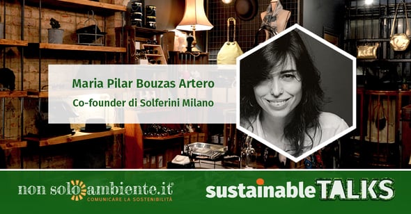 #SustainableTalks: Maria Pilar Bouzas Artero di Solferini Milano